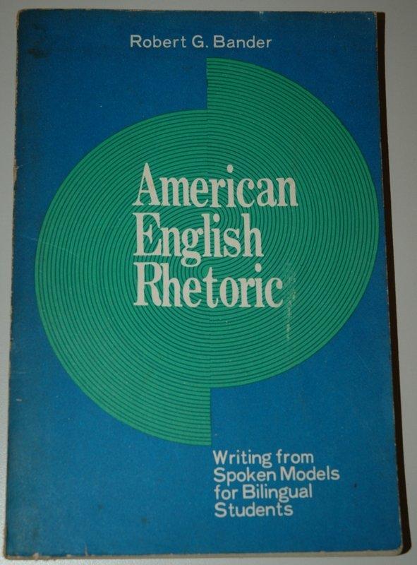 American English Rhetoric;: Writing From Models For Bilingual Students
