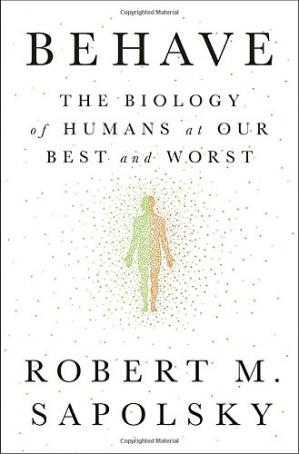 Behave_ The Biology of Humans at Our Best and Worst (PDF) (Print)