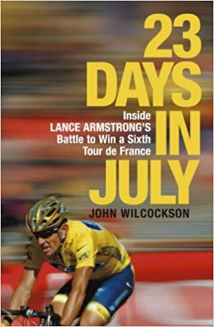 23 Days in July: Inside Lance Armstrong's Battle to Win a Sixth Tour De France