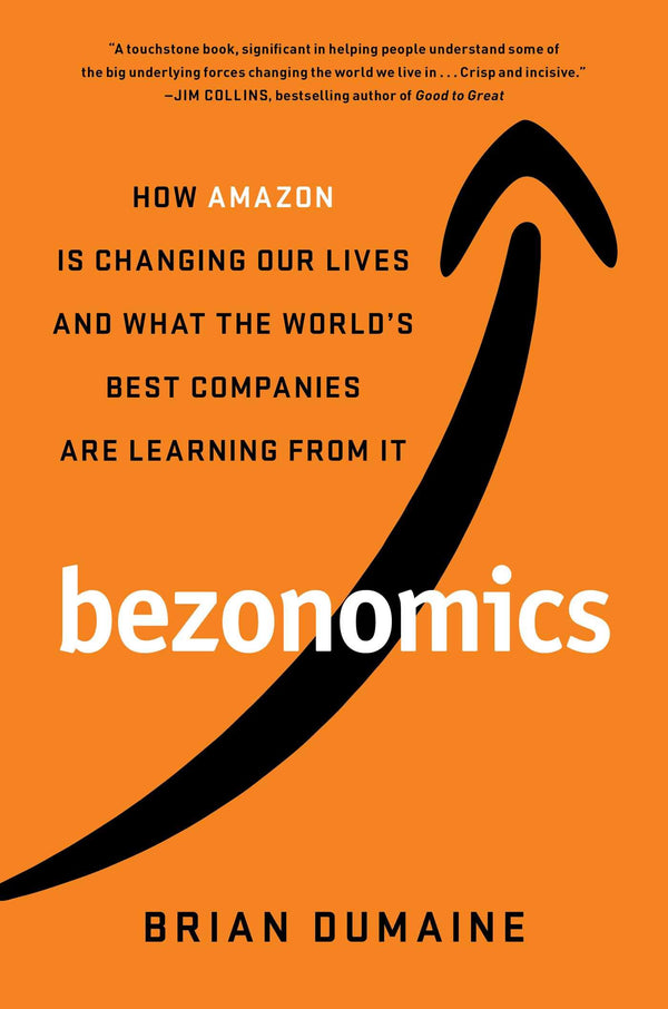 Bezonomics How Amazon Is Changing Our Lives and What the Worlds Best Companies Are Learning from It (PDF) (Print)