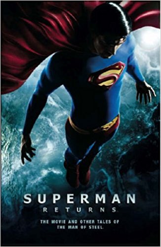 Superman Returns: The Movie and Other Tales of the Man of Steel
