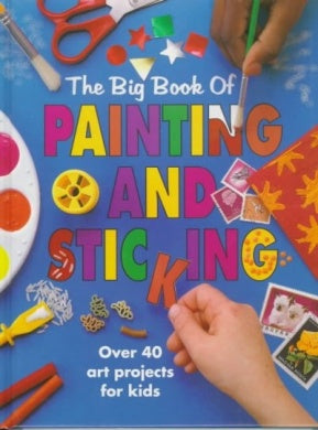 The Big Book of Painting and Sticking
