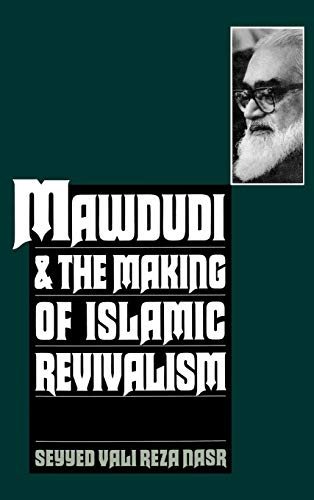 Mawdudi And The Making Of Islamic Revivalism