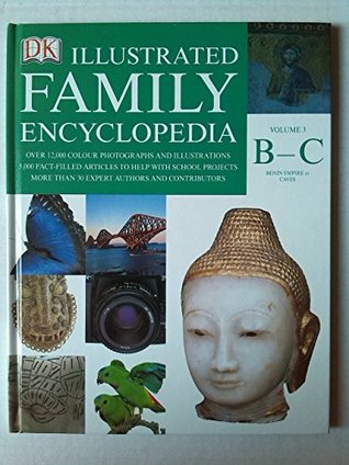 The Dorling Kindersley Illustrated Family Encyclopaedia Volume 3 Benin Empire to Caves