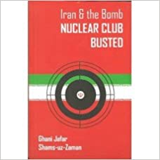 Iran & the Bomb Nuclear Club Busted