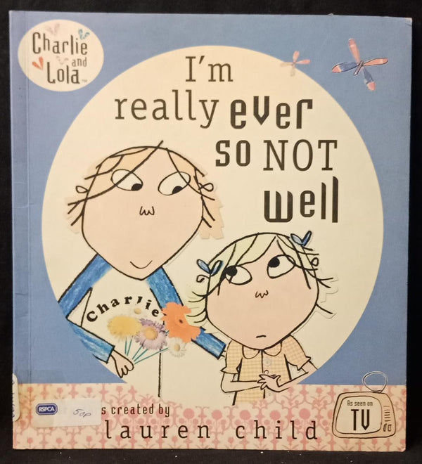 Charlie and Lola: I'm Really Ever So Not Well