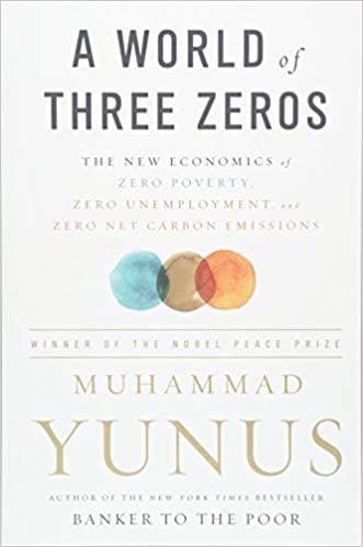 A World of Three Zeros: The New Economics of Zero Poverty, Zero Unemployment, and Zero Net Carbon Emissions (PDF) (Print)