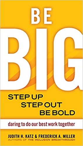Be BIG: Step Up, Step Out, Be Bold (PDF) (Print)