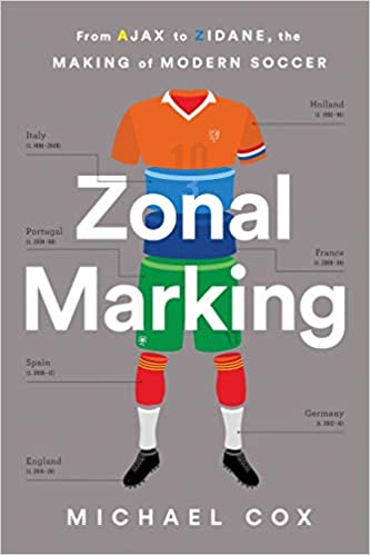 Zonal Marking: From Ajax to Zidane, the Making of Modern Soccer (PDF) (Print)