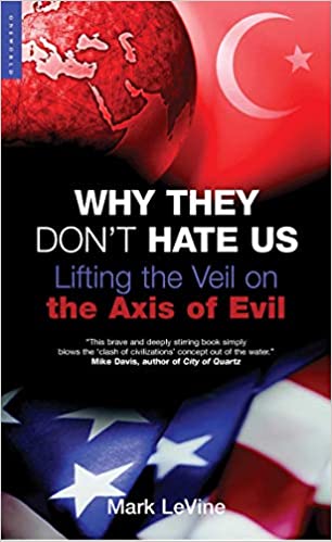 Why They Don't Hate Us: Lifting the Veil on the Axis of Evil (PDF) (Print)