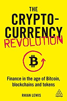 The Cryptocurrency Revolution: Finance in the Age of Bitcoin, Blockchains and Tokens (PDF) (Print)