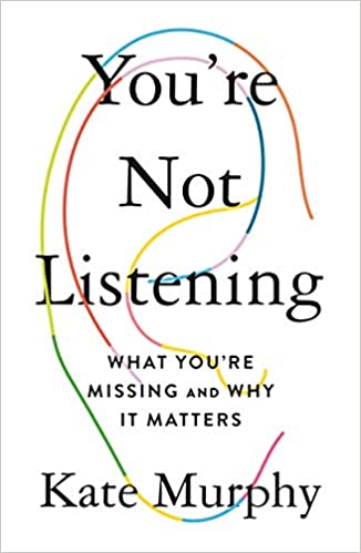 You're Not Listening: What You're Missing and Why It Matters (PDF) (Print)
