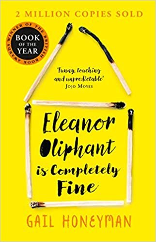 Eleanor Oliphant is Completely Fine: Debut Sunday Times Bestseller and Costa First Novel Book Award winner (PDF) (Print)