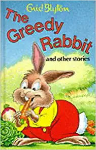 The Greedy Rabbit (Enid Blyton's Popular Rewards Series I)