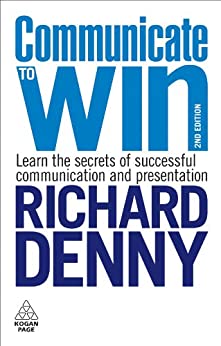 Communicate to Win: Learn the Secrets of Successful Communication and Presentation (PDF) (Print)