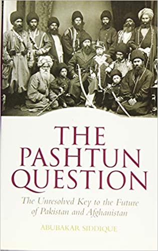 The Pashtun Question: The Unresolved Key to the Future of Pakistan and Afghanistan (PDF) (Print)