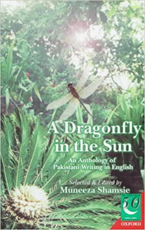 A Dragonfly In The Sun: An Anthology Of Pakistani Writing In English (Jubilee Series)