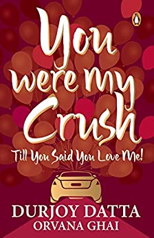 YOU WERE MY CRUSH: Till You Said You Love Me! (PDF) (Print)