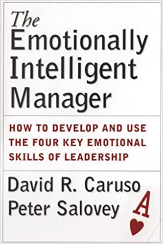 EDThe Emotionally Intelligent Manager: How to Develop and Use the Four Key Emotional Skills of Leadership 1st Edition (PDF) (Print)