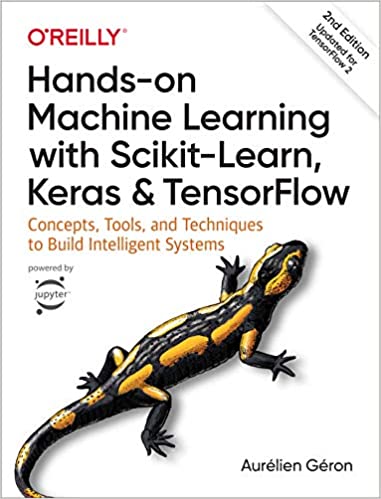 Hands-On Machine Learning with Scikit-Learn, Keras, and TensorFlow: Concepts, Tools, and Techniques to Build Intelligent Systems  (PDF) (Print)
