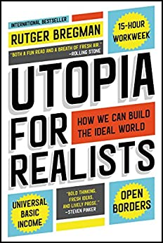 Utopia for Realists: How We Can Build the Ideal World (PDF) (Print)