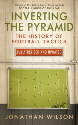 Inverting the Pyramid: The History of Football Tactics (PDF) (Print)