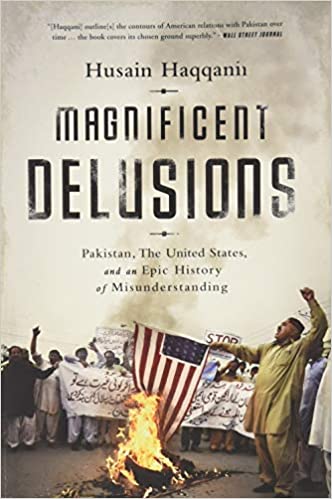 Magnificent Delusions: Pakistan, the United States, and an Epic History of Misunderstanding (PDF) (Print)