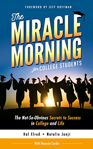 The Miracle Morning For College Students: The Not-So-Obvious Secrets To Success In College And Life - (Mass-Market)-(Budget-Print)