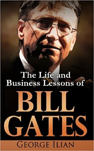 Bill Gates: The Life and Business Lessons of Bill Gates (PDF) (Print)