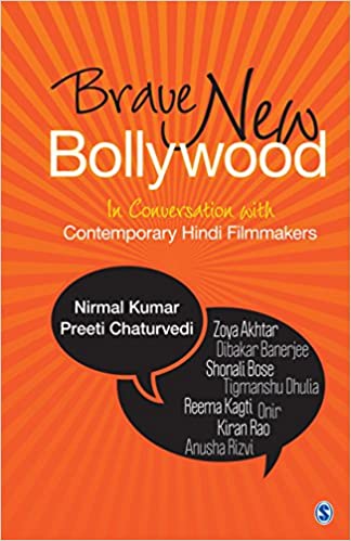 Brave New Bollywood: In Conversation with Contemporary Hindi Filmmakers (PDF) (Print)