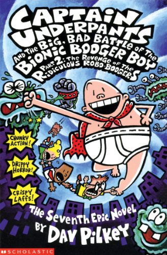 Captain Underpants and the Big, Bad Battle of the Bionic Booger Boy Part Two