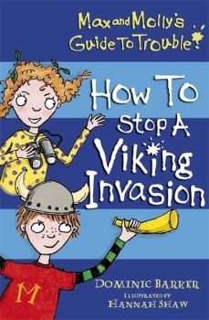 How To Stop A Viking Invasion (Max And Molly'S Guide To Trouble Book 4)