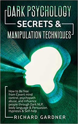 DARK PSYCHOLOGY SECRETS & MANIPULATION TECHNIQUE - (Mass-Market)-(Budget-Print)