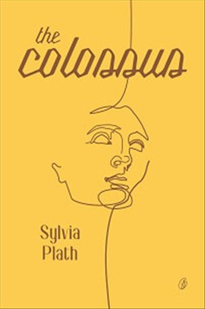 The Colossus by Sylvia Plath (Readings Classics)