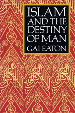 Islam And The Destiny Of Man