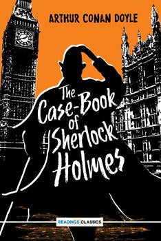 The Case-Book Of Sherlock Holmes (Readings Classics)