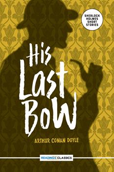 His Last Bow (Readings Classics)