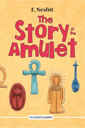 The Story Of The Amulet (Readings Classics)