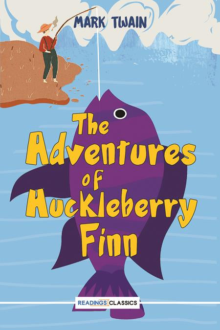 The Adventures Of Huckleberry Finn (Readings Classics)