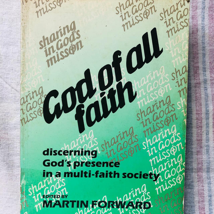 God of All Faith: Discerning God's Presence in a Multi-faith Society (Sharing in God's Mission)