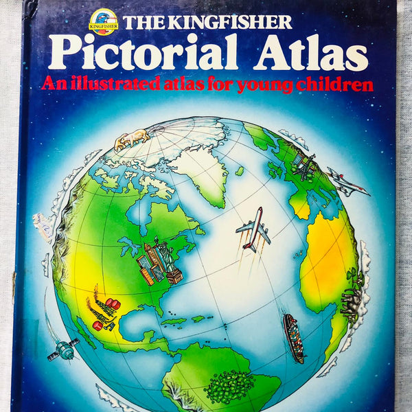 The Kingfisher pictorial atlas: An illustrated atlas for young children (Landmarks)