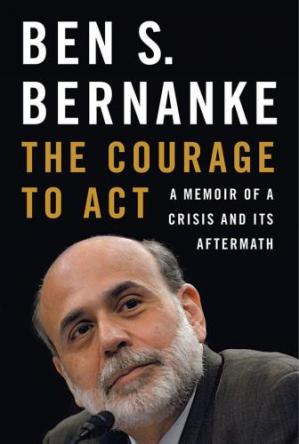 The Courage to Act A Memoir of a Crisis and Its Aftermath (PDF) (Print)