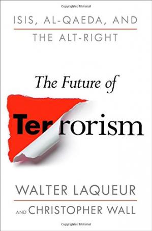 The Future of Terrorism ISIS, Al-Qaeda, and the Alt-Right (PDF) (Print)