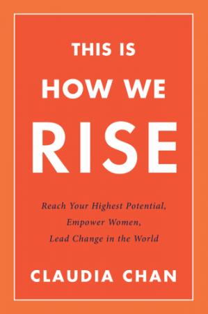 This is how we rise reach your highest potential, empower women, lead change in the world (PDF) (Print)