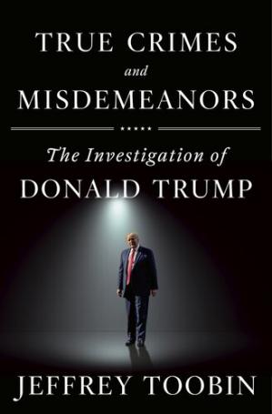 True Crimes and Misdemeanors The Investigation of Donald Trump (PDF) (Print)