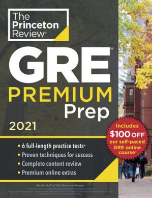 Princeton Review GRE Premium Prep, 2021: 6 Practice Tests + Review & Techniques + Online Tools (Graduate School Test Preparation)(PDF) (Print)