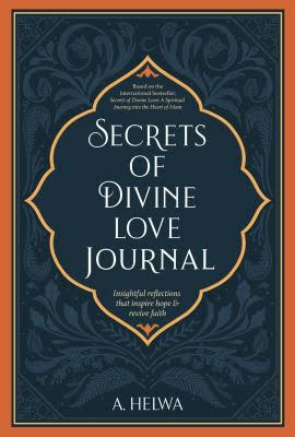 Secrets Of Divine Love Journal: Insightful Reflections That Inspire Hope & Revive Faith