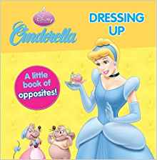 Disney Princess: Cinderella: Dressing Up (A Little Book of Clothes)