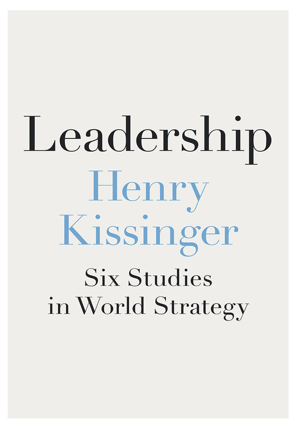 Leadership: Six Studies In World Strategy - (Mass-Market)-(Budget-Print)