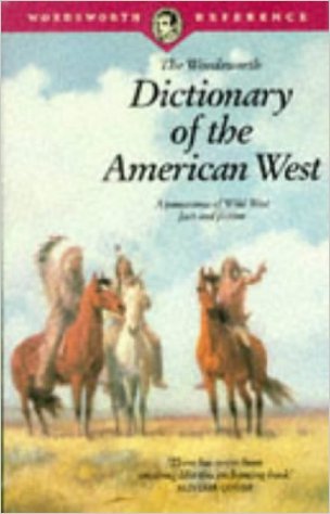 The Wordsworth dictionary of the American West.